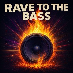 Rave to the bass!