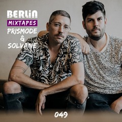Berlin Mixtapes - Prismode & Solvane - Episode 049