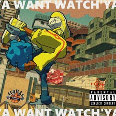 Watch'ya want