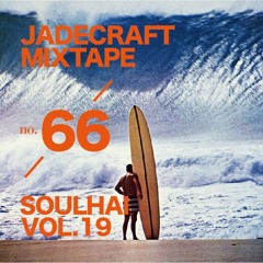 JADECRAFT MIXTAPE 66-SOULHAI VOL.19