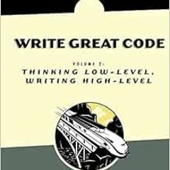 free PDF 💓 Write Great Code, Volume 2: Thinking Low-Level, Writing High-Level by Ran
