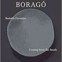 [PDF] ❤️ Read Borago: Coming from the South by Rodolfo Guzman,Andoni Aduriz,Andrea Petrini
