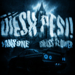 FanEOne, grass flower & GANG - DIESH PESI!