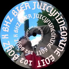102 BOYZ X BHZ - BIER (Juicynineonine Edit)
