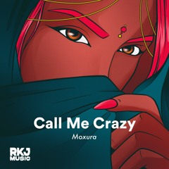 Moxura - Call Me Crazy