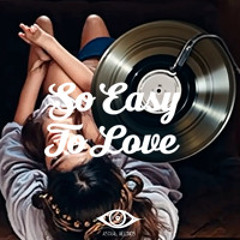 So Easy to Love (Original Mix)
