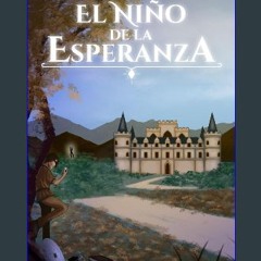 [PDF] 📕 El Niño de la Esperanza "EL Destino": Volumen 1 (Spanish Edition) Read online