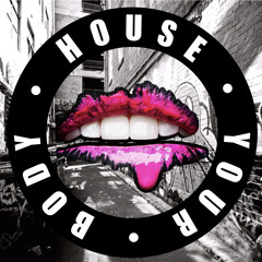 HOUSE YOUR BODY