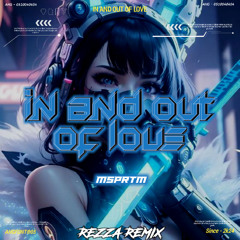 1N 4ND 0UT 0F L0V3 #865EK ( REZZA REMIX X MSPRTM ) #Q_HALU