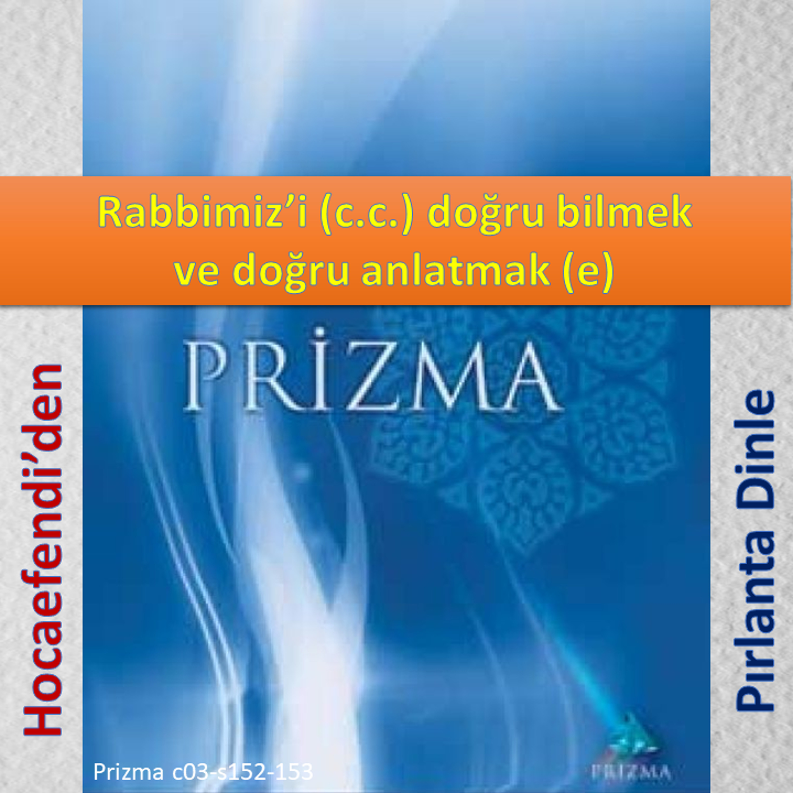 Prizma c03-s152-153 (Hocaefendi’den Pırlanta Dinle) - M. Fethullah Gülen Hocaefendi (rh)