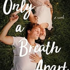 download KINDLE 📨 Only a Breath Apart: A Novel by Katie McGarry KINDLE PDF EBOOK EPU