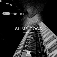 Slime Coca - Dispassion | UHK021