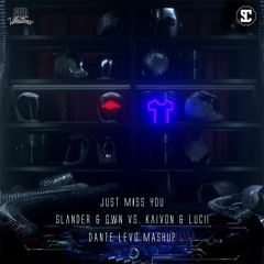 Just Miss You - Slander & GWN Vs. Kaivon & Lucii (Dante Levo Mashup)