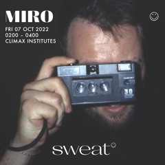 MIRO at sweat /w Rey Colino (07.10.2022)