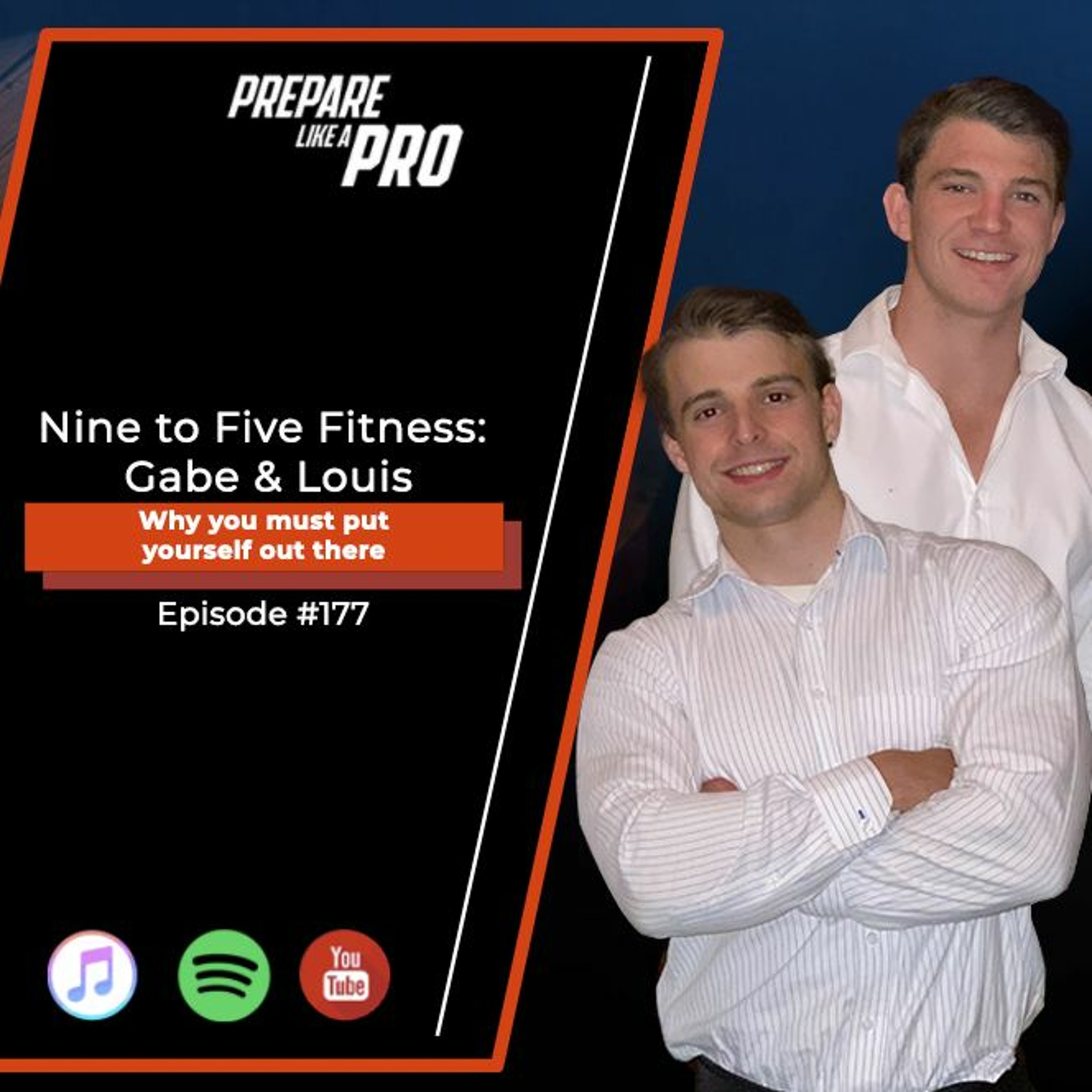 #177 - Nine to Five Fitness: Gabe & Louis, Why you must put yourself out there episode artwork