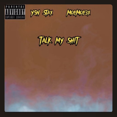 Ysn Stax x MoeMoe3x - Talk My Shit