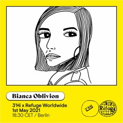 Bianca Oblivion b2b DJ Polo - 3'Hi x Refuge Worldwide