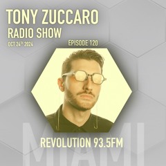 Tony Zuccaro Radio Show - EP120