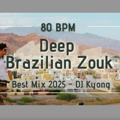 Deep Brazilian Zouk - Best Mix 2025 - DJ Kyong