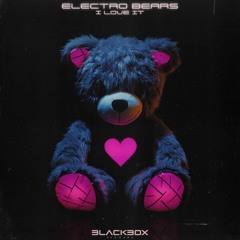Electro Bears - I Love It