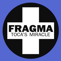 Toca's Miracle - Fragma (Eric McKenna Remix)