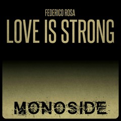 Federico Rosa - LOVE IS STRONG // MS114