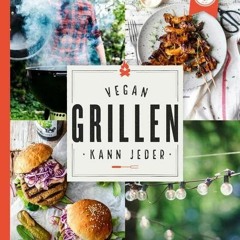READ PDF Vegan grillen kann jeder