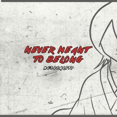 Never Meant To Belong (Musicality remix)