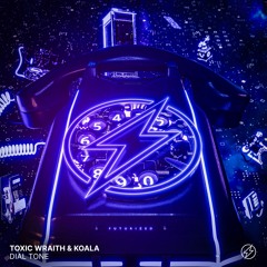 Toxic Wraith, KOALA - Dial Tone [Futurized]