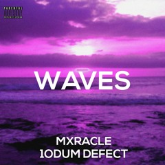 mxracle, 1ODUM DEFECT — waves
