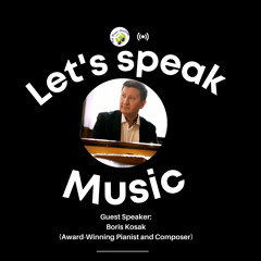 How Composers Make the World More Beautiful_ an Interview with Boris Kosak (made with Spreaker)