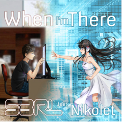 S3RL feat. Nikolett - When I'm There (zeeteh's Danie & Dani x3 Bootleg)