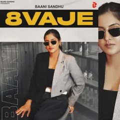 8 Vaje | Baani Sandhu
