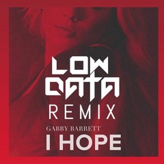 Gabby Barrett - I Hope (Low Data Remix)