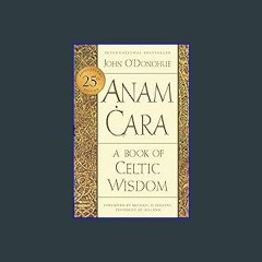 Download Ebook 📖 Anam Cara [Twenty-fifth Anniversary Edition]: A Book of Celtic Wisdom PDF eBook
