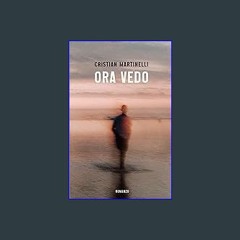 [ebook] read pdf 📖 ORA VEDO (Italian Edition) Read Book