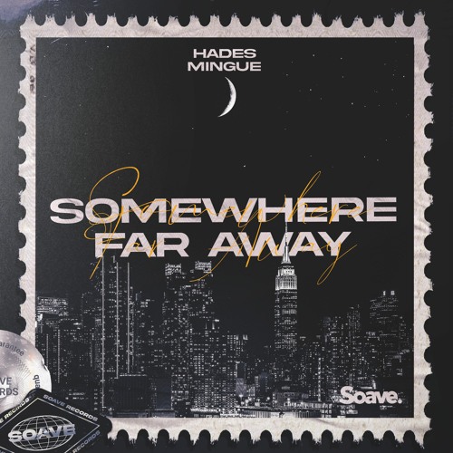 HADES & Mingue - Somewhere Far Away