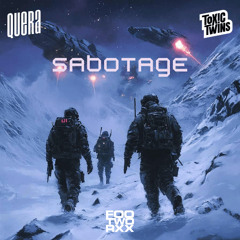 TOXIC TWINS & QUERA - SABOTAGE