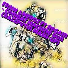Fraw & Neroz ft Regain - Combat Machinegun (Razzputin Mash - Up) FREE DOWNLOAD