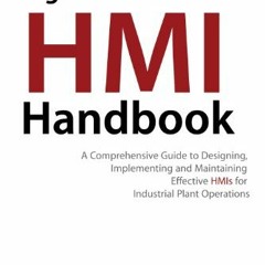[View] [EBOOK EPUB KINDLE PDF] The High Performance HMI Handbook: A Comprehensive Gui