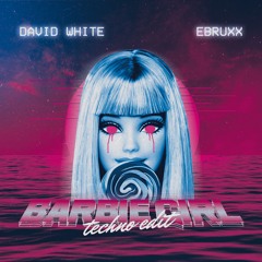 Barbie Girl (DAVID WHITE X EBRUXX Techno Edit) | Free Download