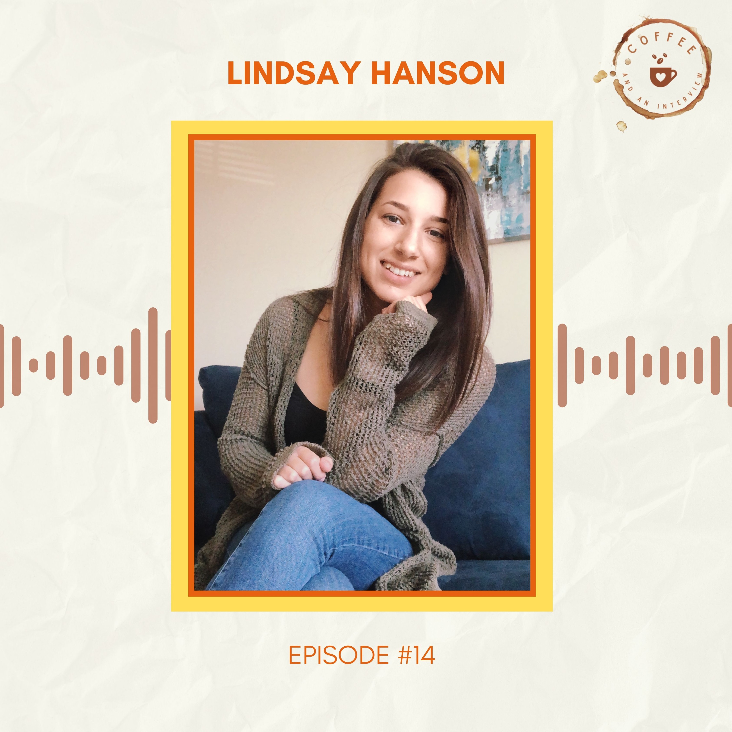 14. Lindsay Hanson on Finding Your Passion, Overcoming Fear, and Starting Your Own Business episode artwork