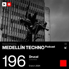 MTP 196 - Medellin Techno Podcast Episodio 196 - Drucal