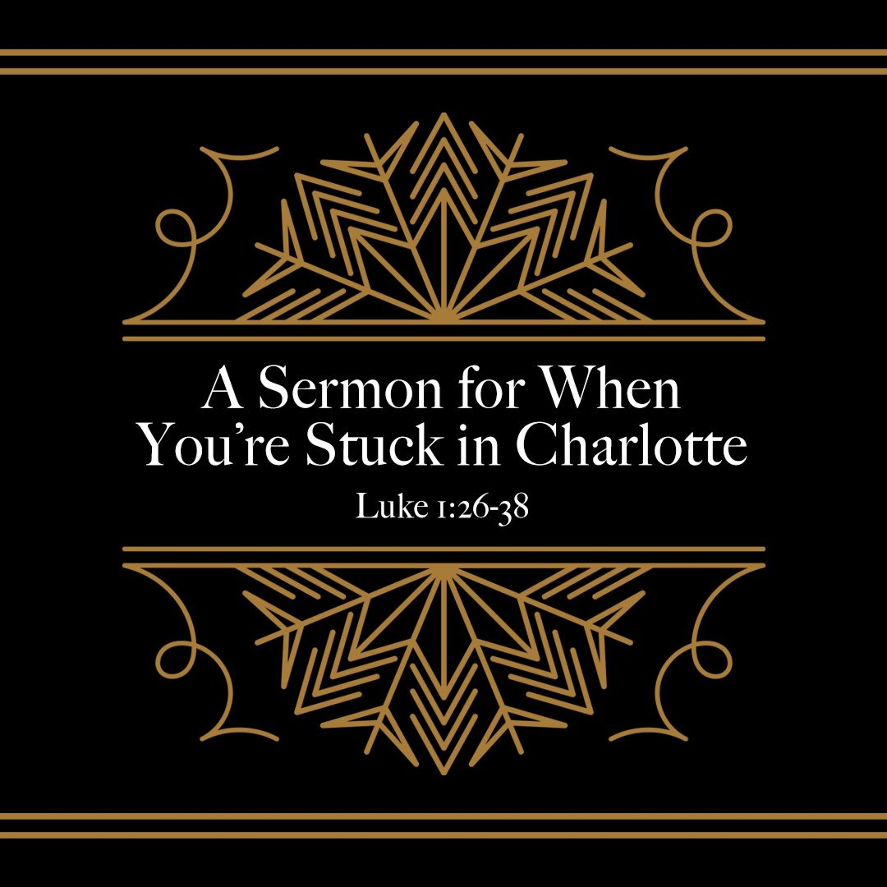 A Sermon for When You're Stuck in Charlotte (2nd Service)