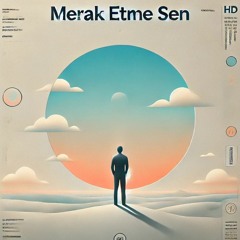 Merak Etme Sen