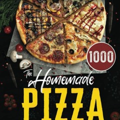 (❤PDF❤) (⚡READ⚡) The Homemade Pizza Cookbook Bible: Learn the Italian Secrets fo