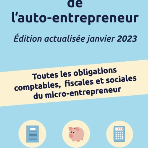 La comptabilité de l'auto-entrepreneur: Toutes les obligations comptables, fiscales et sociales du micro-entrepreneur (French Edition)  PDF - 9Pmg7QR8ab