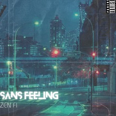 SANS FEELING - Zen Fi