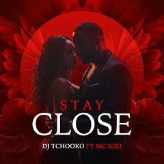 STAY CLOSE Ft. Mc Kiki