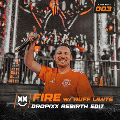 Dropixx & Ruff Limits - Fire (DROPIXX REBiRTH Edit) | FREE DOWNLOAD